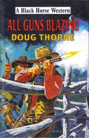 All Guns Blazing by Doug Thorne