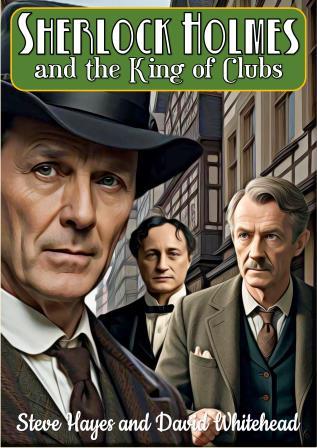 Sherlock Holmes and the King of Clubs by Steve Hayes and David Whitehead
